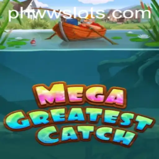 MegaGreatestCatch: The Ultimate Gaming Experience with PHWW